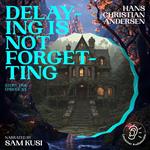 Delaying Is Not Forgetting (Story Time, Episode 83)
