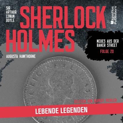 Sherlock Holmes: Lebende Legenden (Neues aus der Baker Street, Folge 20)