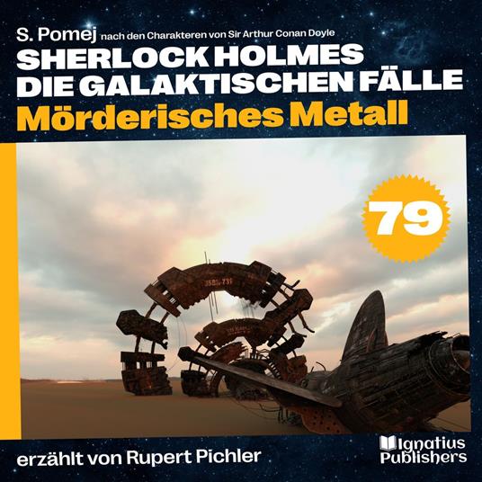 Mörderisches Metall (Sherlock Holmes - Die galaktischen Fälle, Folge 79)
