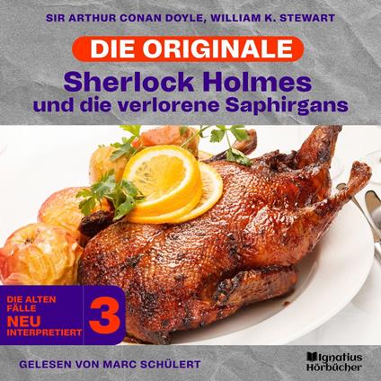 Sherlock Holmes und die verlorene Saphirgans (Die Originale: Die alten Fälle neu interpretiert, Folge 3)