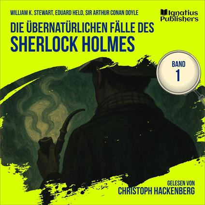 Die übernatürlichen Fälle des Sherlock Holmes (Band 1)