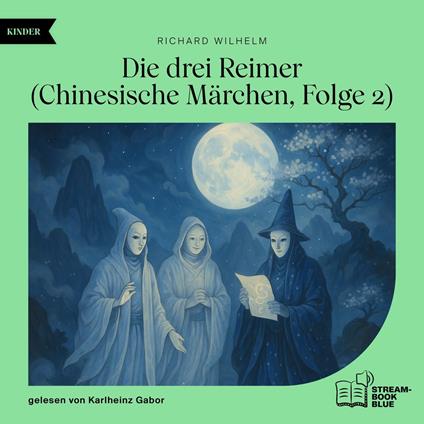 Die drei Reimer (Chinesische Märchen, Folge 2)