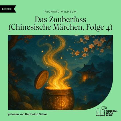 Das Zauberfass (Chinesische Märchen, Folge 4)