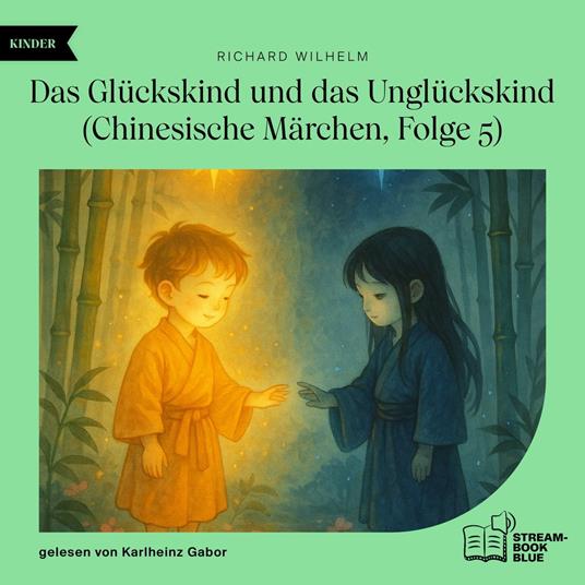 Das Glückskind und das Unglückskind (Chinesische Märchen, Folge 5)