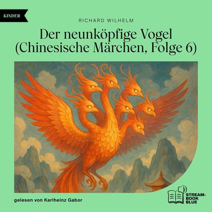 Der neunköpfige Vogel (Chinesische Märchen, Folge 6)