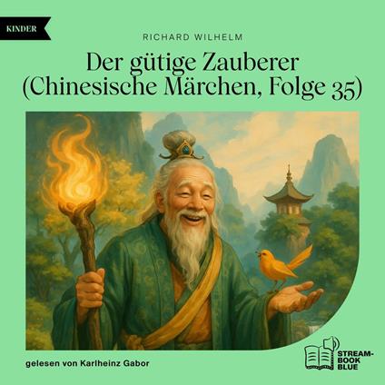 Der gütige Zauberer (Chinesische Märchen, Folge 35)