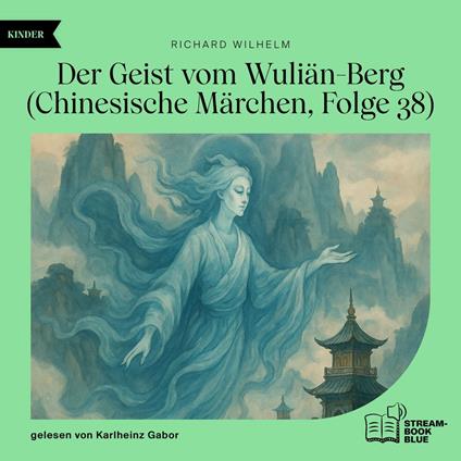 Der Geist vom Wuliän-Berg (Chinesische Märchen, Folge 38)