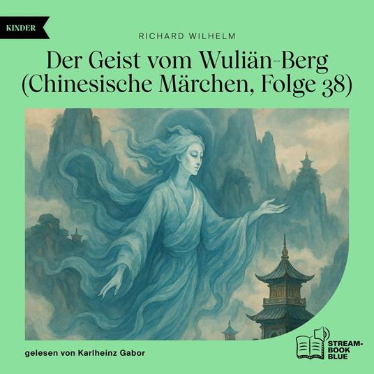 Der Geist vom Wuliän-Berg (Chinesische Märchen, Folge 38)