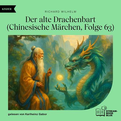 Der alte Drachenbart (Chinesische Märchen, Folge 63)
