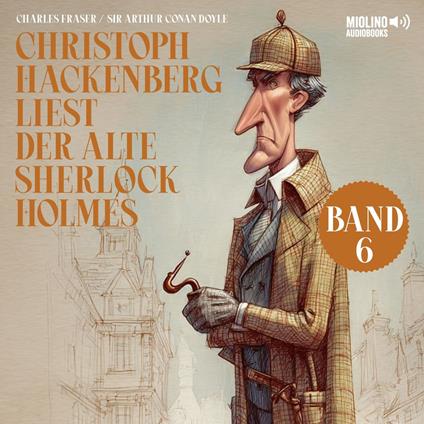 Christoph Hackenberg liest der alte Sherlock Holmes (Band 6)