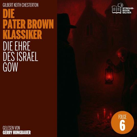 Die Ehre des Israel Gow (Die Pater Brown Klassiker, Folge 6)