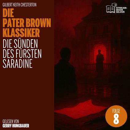 Die Sünden des Fürsten Saradine (Die Pater Brown Klassiker, Folge 8)