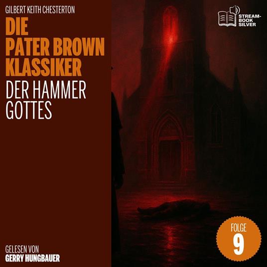 Der Hammer Gottes (Die Pater Brown Klassiker, Folge 9)