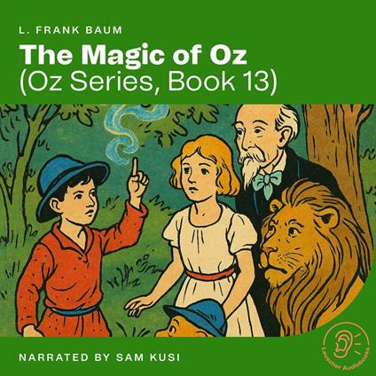Magic of Oz, The (Oz Series, Book 13)