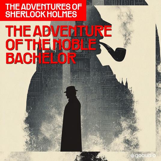 Adventure of the Noble Bachelor, The (The Adventures of Sherlock Holmes, Episode 10)