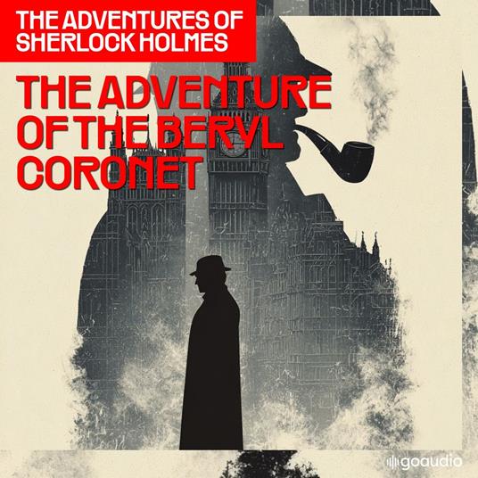 Adventure of the Beryl Coronet, The (The Adventures of Sherlock Holmes, Episode 11)