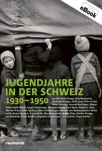 Jugendjahre in der Schweiz 1930-1950