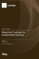 Bioactive Coatings for Implantable Devices