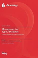 Management of Type 2 Diabetes: Current Insights and Future Directions