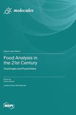 Food Analysis in the 21st Century: Challenges and Possibilities