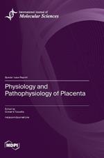 Physiology and Pathophysiology of Placenta