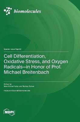 Cell Differentiation, Oxidative Stress, and Oxygen Radicals-in Honor of Prof. Michael Breitenbach - cover