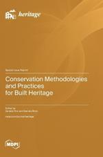 Conservation Methodologies and Practices for Built Heritage