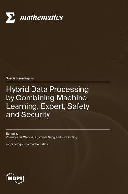 Hybrid Data Processing by Combining Machine Learning, Expert, Safety and Security - cover