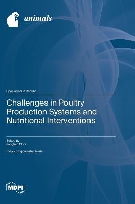 Challenges in Poultry Production Systems and Nutritional Interventions - cover