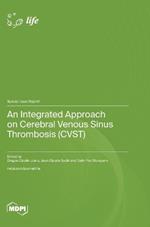 An Integrated Approach on Cerebral Venous Sinus Thrombosis (CVST)