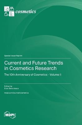 Current and Future Trends in Cosmetics Research: The 10th Anniversary of Cosmetics - Volume II - cover