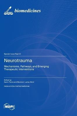 Neurotrauma: Mechanisms, Pathways, and Emerging Therapeutic Interventions - cover