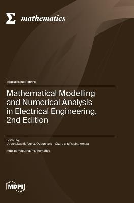 Mathematical Modelling and Numerical Analysis in Electrical Engineering, 2nd Edition - cover