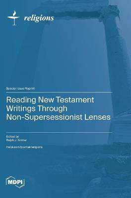 Reading New Testament Writings through Non-supersessionist Lenses - cover