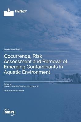 Occurrence, Risk Assessment and Removal of Emerging Contaminants in Aquatic Environment - cover