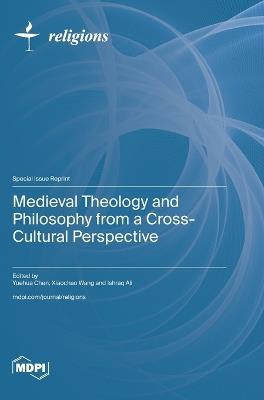 Medieval Theology and Philosophy from a Cross-Cultural Perspective - cover