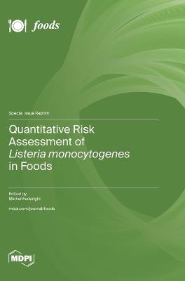 Quantitative Risk Assessment of Listeria monocytogenes in Foods - cover