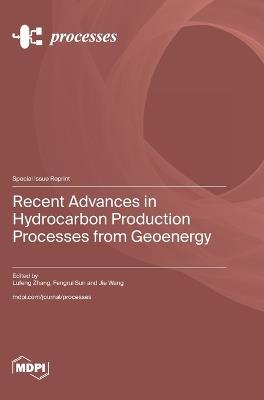 Recent Advances in Hydrocarbon Production Processes from Geoenergy - cover