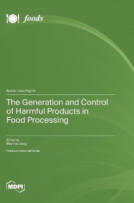 The Generation and Control of Harmful Products in Food Processing - cover