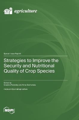 Strategies to Improve the Security and Nutritional Quality of Crop Species - cover