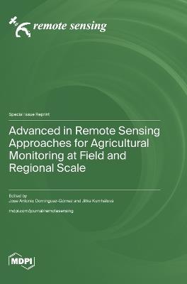 Advanced in Remote Sensing Approaches for Agricultural Monitoring at Field and Regional Scale - cover