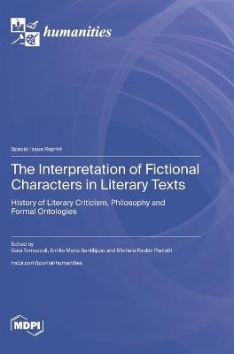 The Interpretation of Fictional Characters in Literary Texts: History of Literary Criticism, Philosophy and Formal Ontologies - cover