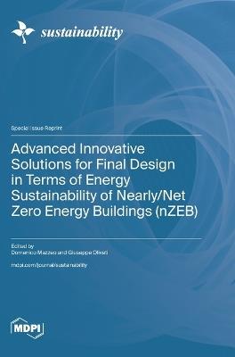 Advanced Innovative Solutions for Final Design in Terms of Energy Sustainability of Nearly/Net Zero Energy Buildings (nZEB) - cover