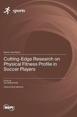 Cutting-Edge Research on Physical Fitness Profile in Soccer Players - cover