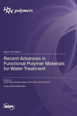 Recent Advances in Functional Polymer Materials for Water Treatment - cover