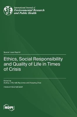 Ethics, Social Responsibility and Quality of Life in Times of Crisis - cover