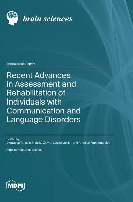 Recent Advances in Assessment and Rehabilitation of Individuals with Communication and Language Disorders - cover