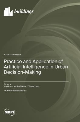 Practice and Application of Artificial Intelligence in Urban Decision-Making - cover