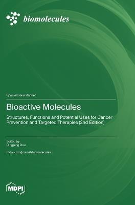 Bioactive Molecules: Structures, Functions and Potential Uses for Cancer Prevention and Targeted Therapies (2nd Edition) - cover