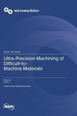Ultra-Precision Machining of Difficult-to-Machine Materials - cover